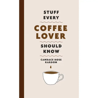 Stuff Every Coffee Lover Should Know - barndoorboutiquetn